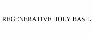 REGENERATIVE HOLY BASIL