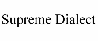 SUPREME DIALECT