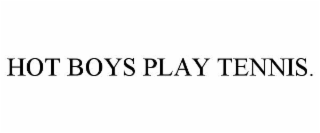HOT BOYS PLAY TENNIS.