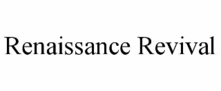 RENAISSANCE REVIVAL