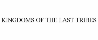 KINGDOMS OF THE LAST TRIBES