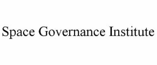 SPACE GOVERNANCE INSTITUTE