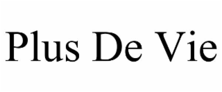 PLUS DE VIE