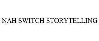 NAH SWITCH STORYTELLING
