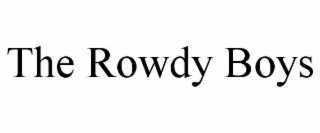 THE ROWDY BOYS