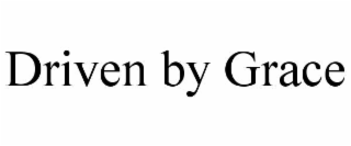 DRIVEN BY GRACE