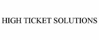 HIGH TICKET SOLUTIONS