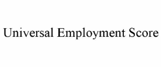 UNIVERSAL EMPLOYMENT SCORE
