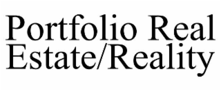 PORTFOLIO REAL ESTATE/REALITY