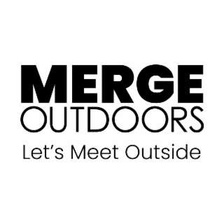 MERGE OUTDOORS LET'S MEET OUTSIDE