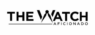 THE WATCH AFICIONADO