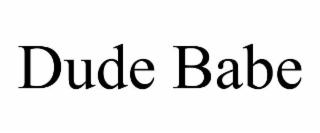 DUDE BABE