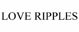 LOVE RIPPLES