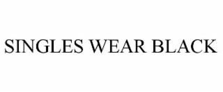 SINGLES WEAR BLACK