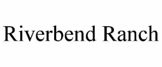 RIVERBEND RANCH
