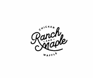 CHICKEN RANCH AND MAPLE WAFFLE