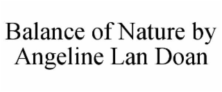 BALANCE OF NATURE BY ANGELINE LAN DOAN