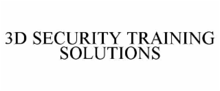 3D SECURITY TRAINING SOLUTIONS