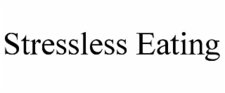 STRESSLESS EATING