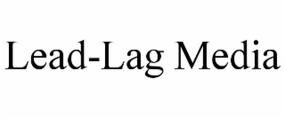 LEAD-LAG MEDIA