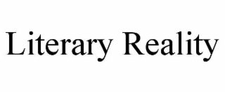 LITERARY REALITY
