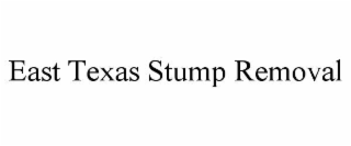 EAST TEXAS STUMP REMOVAL
