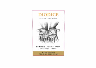 DIODICE ROSSO PUGLIA IGP PRIMITIVO NERO DI TROIA CABERNET SYRAH HAND PICKED. PREMIUM SELECTION