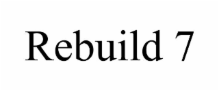 REBUILD 7