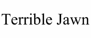 TERRIBLE JAWN