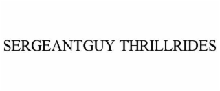 SERGEANTGUY THRILLRIDES