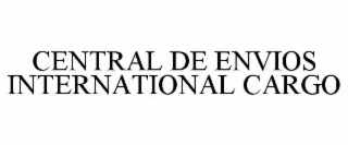 CENTRAL DE ENVIOS INTERNATIONAL CARGO