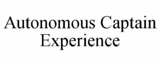 AUTONOMOUS CAPTAIN EXPERIENCE