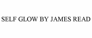 SELF GLOW BY JAMES READ