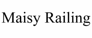 MAISY RAILING