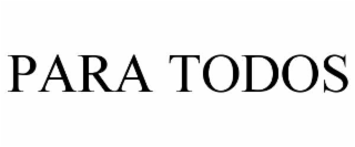 PARA TODOS