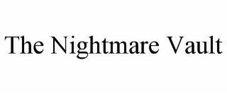 THE NIGHTMARE VAULT