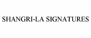 SHANGRI-LA SIGNATURES
