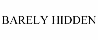 BARELY HIDDEN