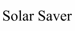 SOLAR SAVER