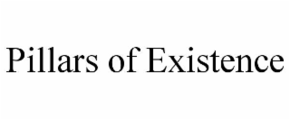PILLARS OF EXISTENCE