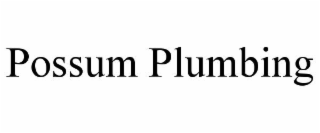 POSSUM PLUMBING