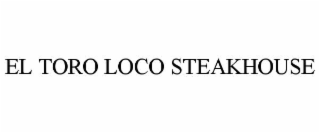 EL TORO LOCO STEAKHOUSE