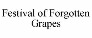 FESTIVAL OF FORGOTTEN GRAPES
