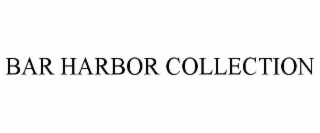 BAR HARBOR COLLECTION
