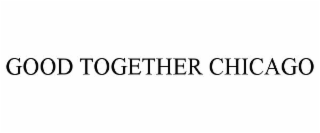 GOOD TOGETHER CHICAGO