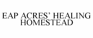 EAP ACRES’ HEALING HOMESTEAD