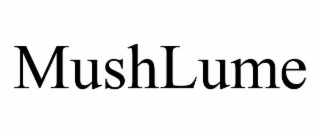 MUSHLUME