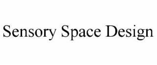 SENSORY SPACE DESIGN