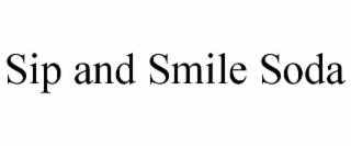 SIP AND SMILE SODA