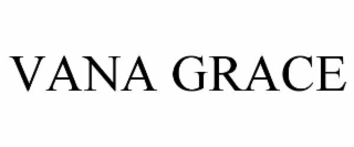 VANA GRACE